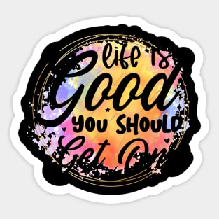Life is good you should get one Sticker